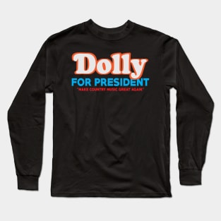 legendary dolly for president Long Sleeve T-Shirt